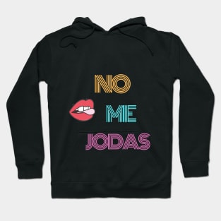 No me Joda Hoodie